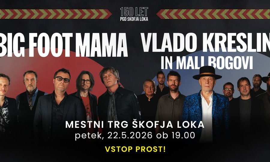 150 LET PGD ŠKOFJA LOKA – Big Foot Mama & Vlado Kreslin in Mali Bogovi