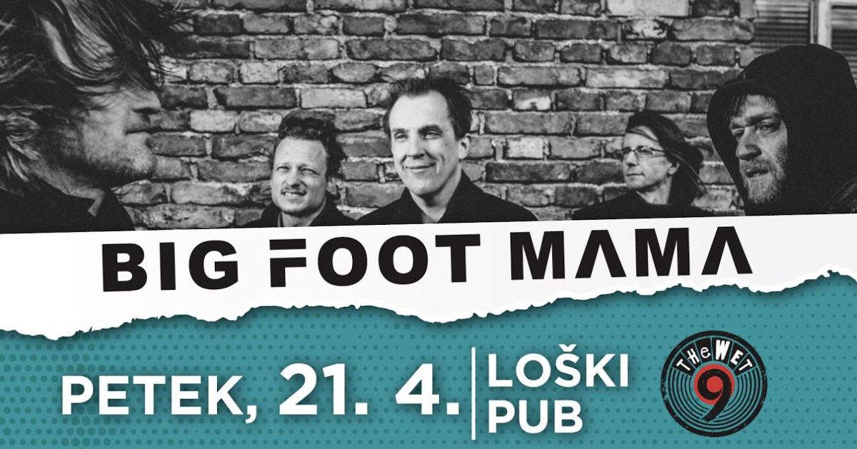 BIG FOOT MAMA - Prvi koncert v 2017!