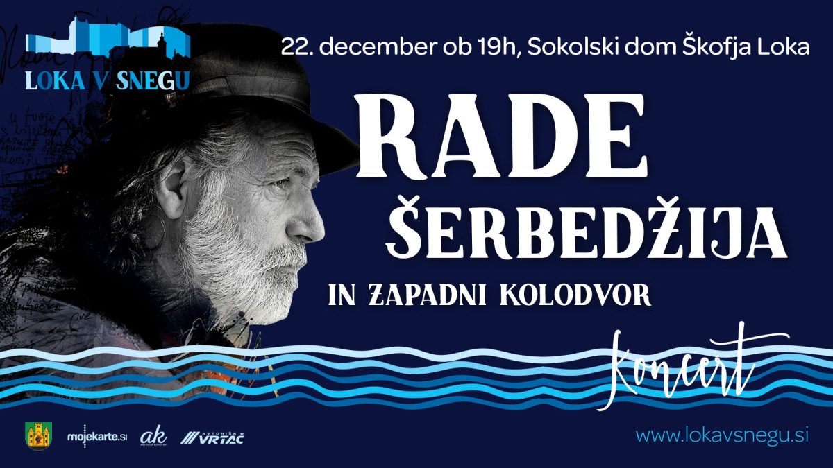 Rade Šerbedžija & Zapadni Kolodvor v Škofji Loki